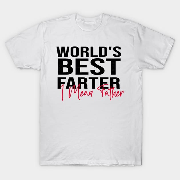 World's Best Farter, I Mean Father T-Shirt by Officail STORE